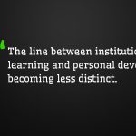 The line between institutional learning and personal development is becoming less distinct.